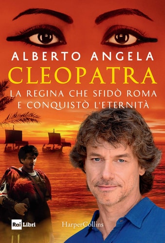 Cleopatra la regina che sfidò Roma e conquistò l'eternità
