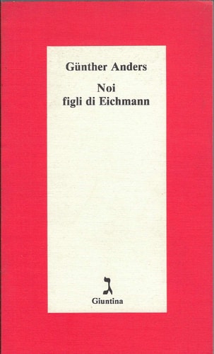 Noi figli di Eichmann lettera aperta a Klaus Eichmann