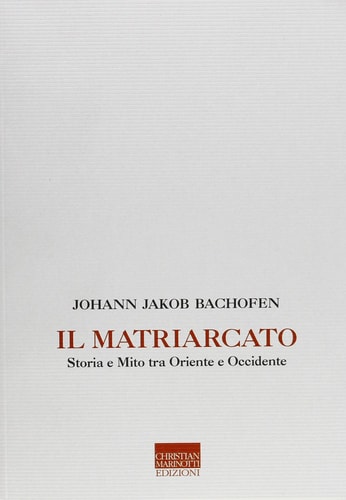 Il matriarcato storia e mito tra Oriente e Occidente