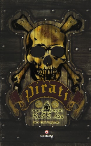 Pirati. Flagello dei mari