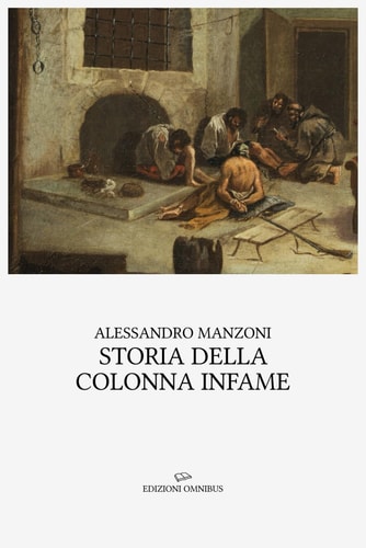 Storia della colonna infame (Annotato) (Italian Edition)